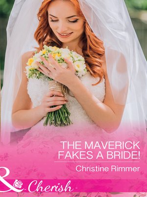 cover image of The Maverick Fakes a Bride!